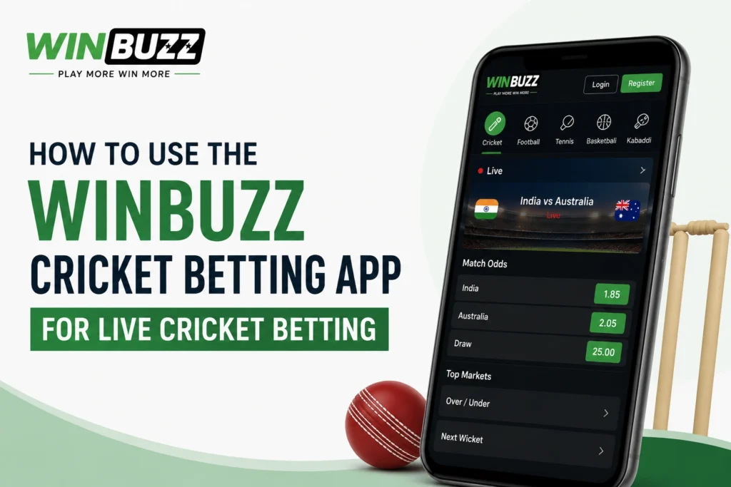 How to Use the Winbuzz Cricket Betting App for Live Cricket Betting